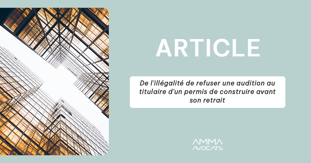 De l'illégalité de refuser une audition au titulaire d'un permis de construire avant son retrait